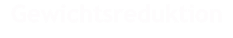 Gewichtsreduktion