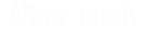 Über mich